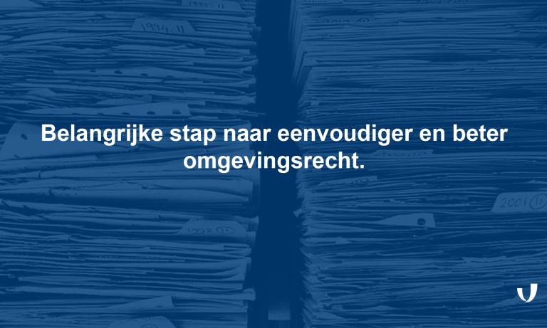 Belangrijke stap naar eenvoudiger en beter omgevingsrecht