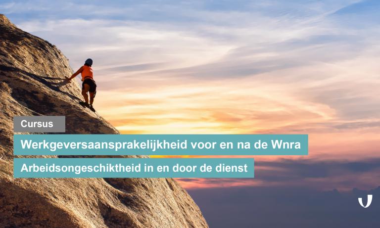 Nieuwe cursus | Werkgeversaansprakelijkheid voor en na wnra