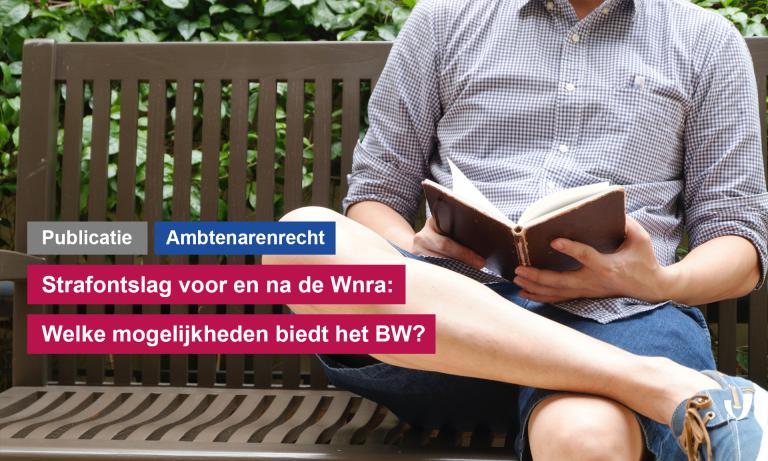 Nieuwe publicatie: Strafontslag en de Wnra: welke mogelijkheden biedt het BW?