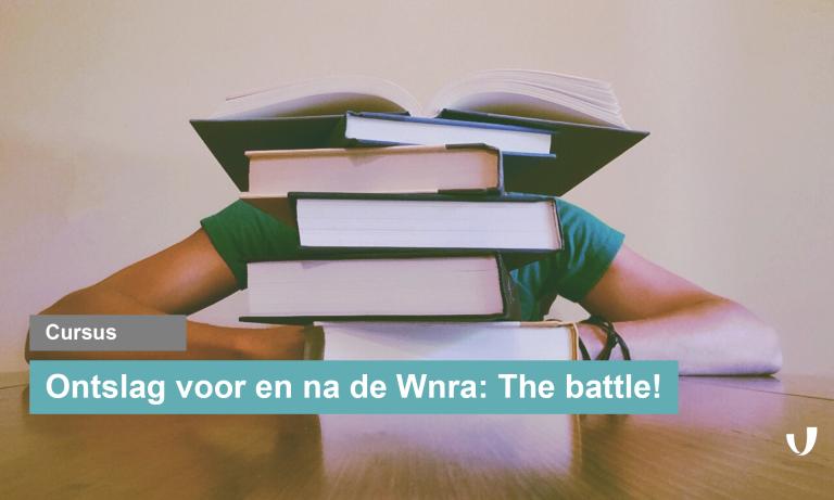 Nieuwe cursus | Ontslag voor en na de Wnra: The battle!